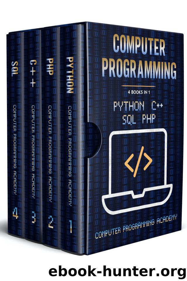 Computer Programming: 4 Books in 1: The Ultimate Crash Course to learn Python, SQL, PHP and C++. With Practical Computer Coding Exercises by Academy Computer Programming