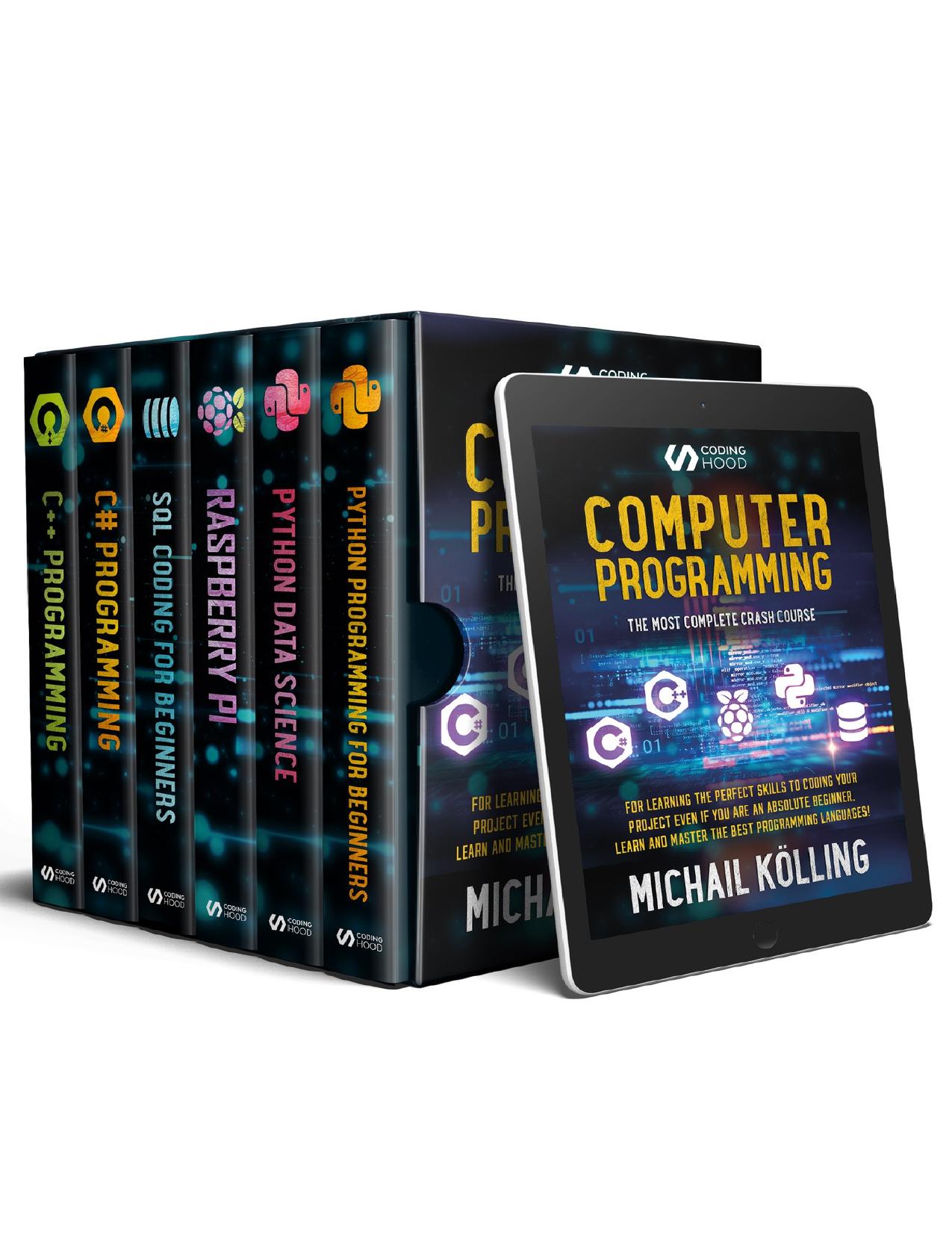 Computer Programming: The Most Complete Crash Course for Learning The Perfect Skills To Coding Your Project Even If You Are an Absolute Beginner. Learn and Master The Best Programming Languages! by HOOD CODING & Kölling Michail