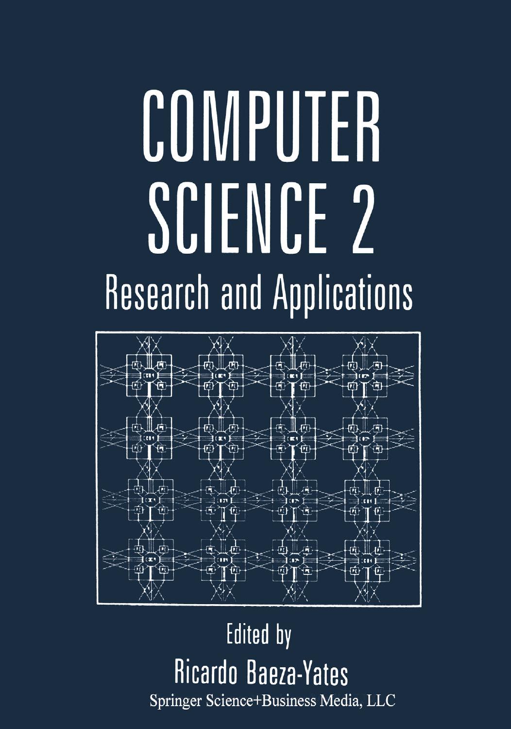 Computer Science 2: Research and Applications by José Miguel Piquer (auth.) Ricardo Baeza-Yates (eds.)