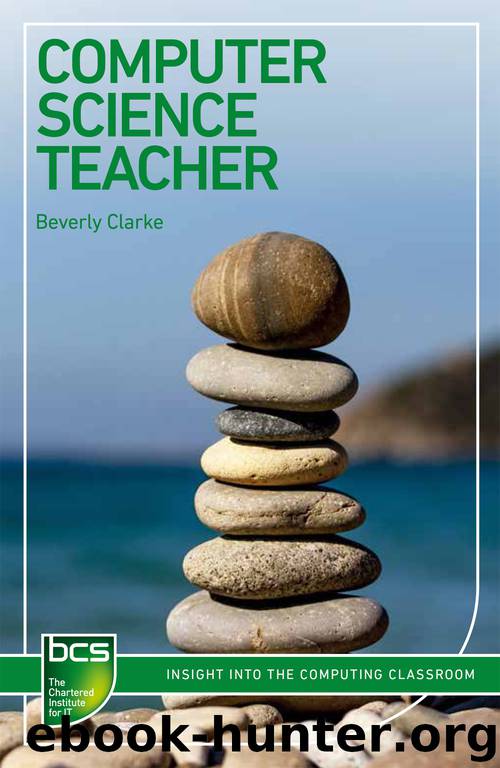 Computer Science Teacher: Insight into the computing classroom by Beverly Clarke