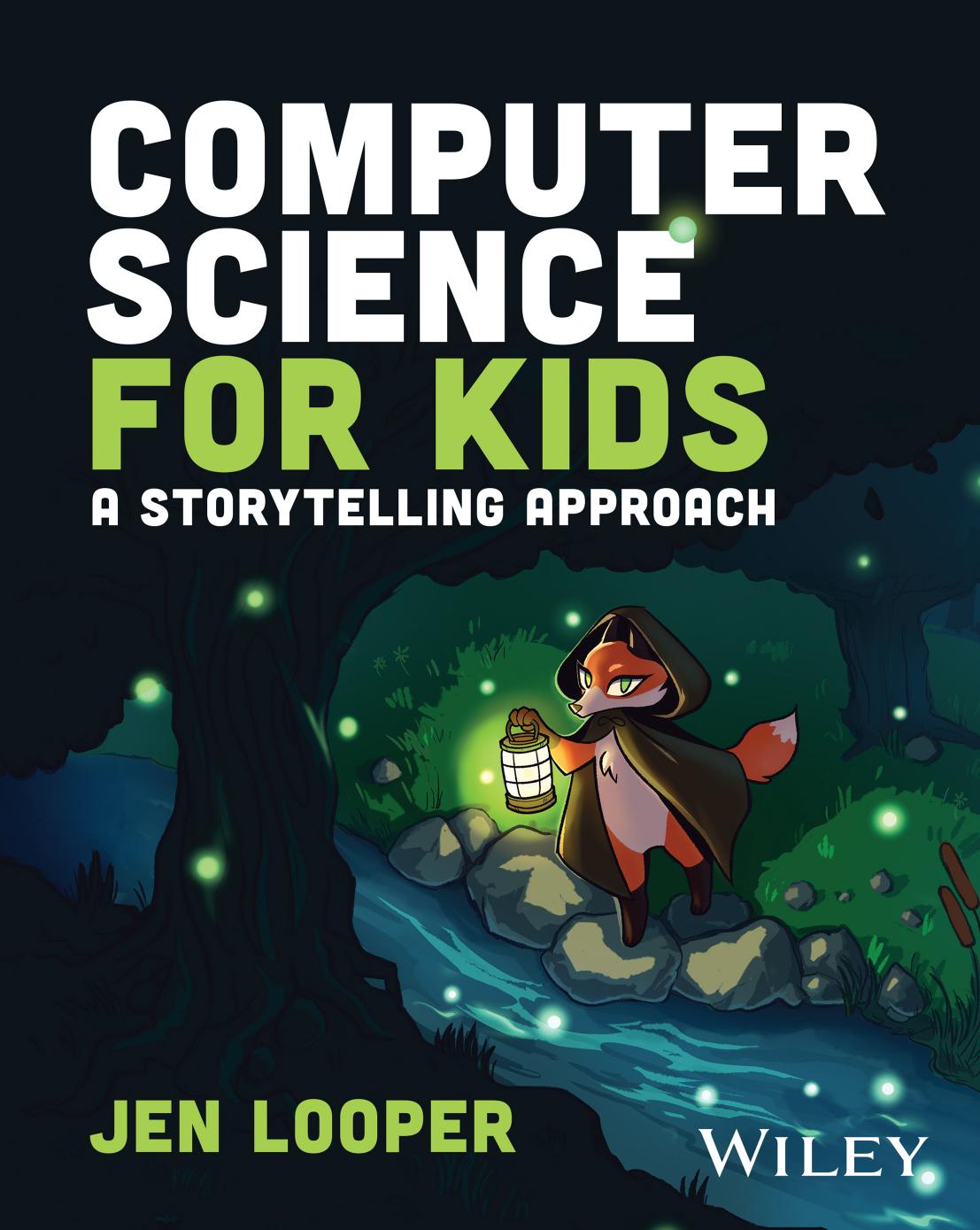 Computer Science for Kids: A Storytelling Approach by Jen Looper