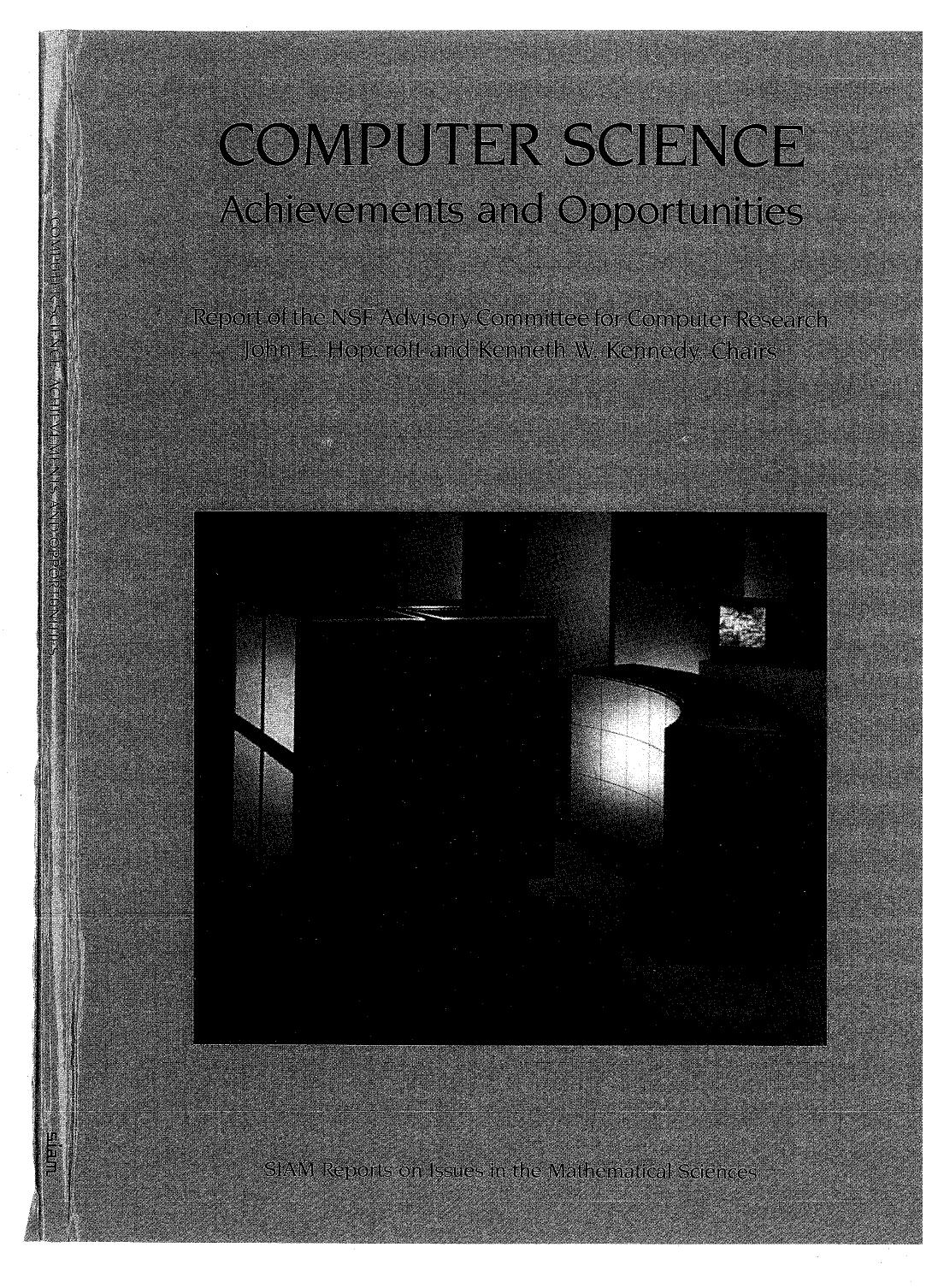 Computer Science: Achievements and Opportunities by Hopcroft John E. Kennedy Kenneth W. Curtis Kent K