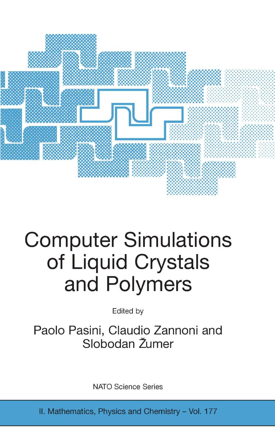Computer Simulations of Liquid Crystals and Polymers: Proceedings of the NATO Advanced Research Workshop on Computational Methods for Polymers and Liquid Crystalline Polymers Erice by unknow