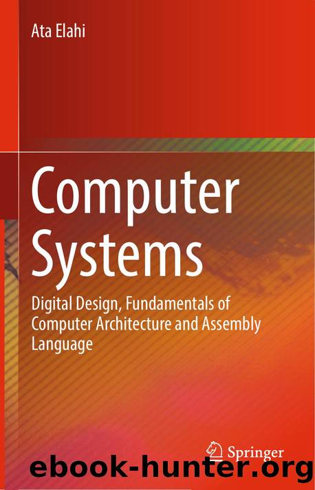 Computer Systems  Digital Design, Fundamentals of Computer Architecture and Assembly Language by Unknown