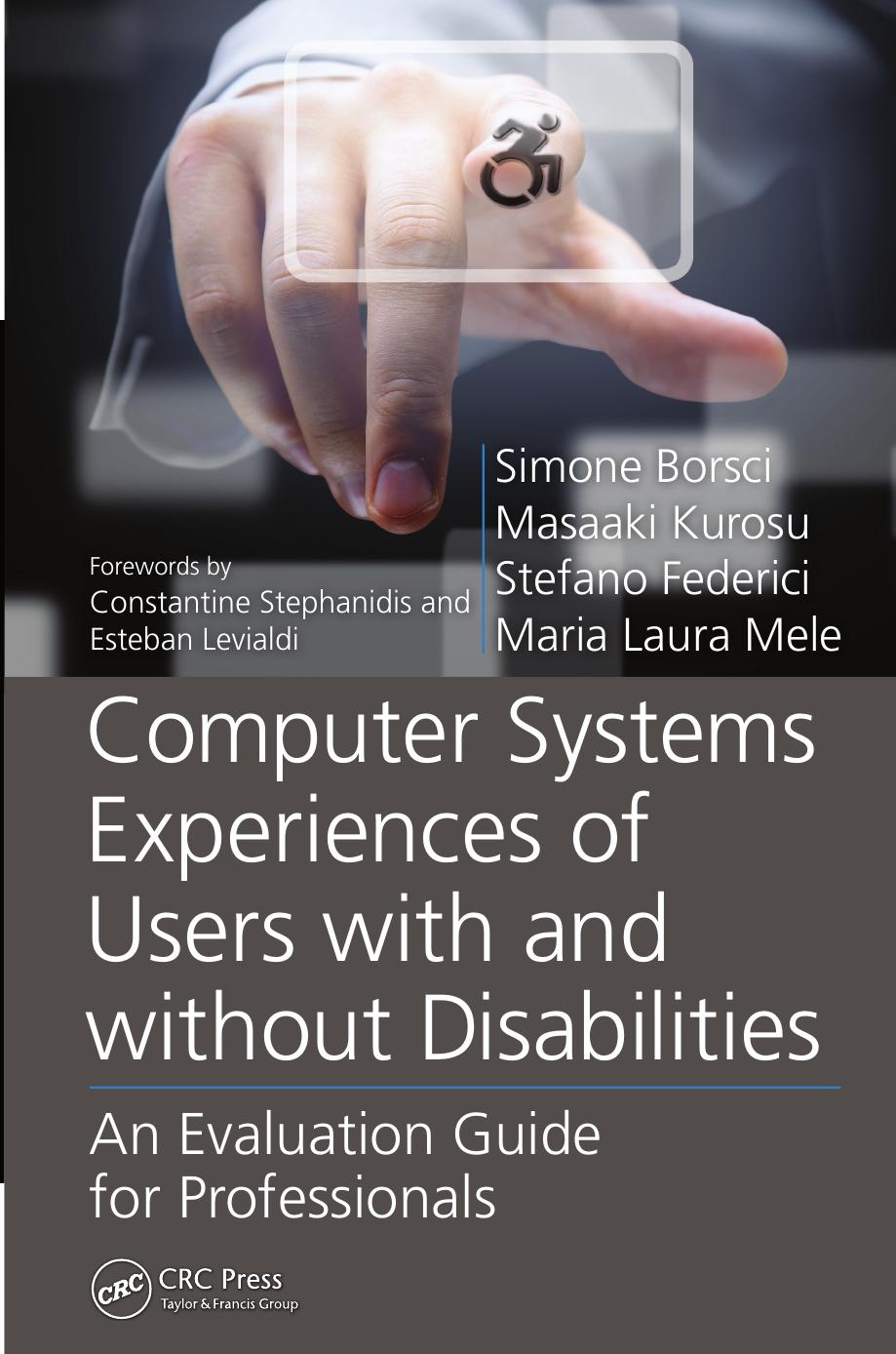 Computer Systems Experiences of Users with and Without Disabilities: An Evaluation Guide for Professionals by Simone Borsci
