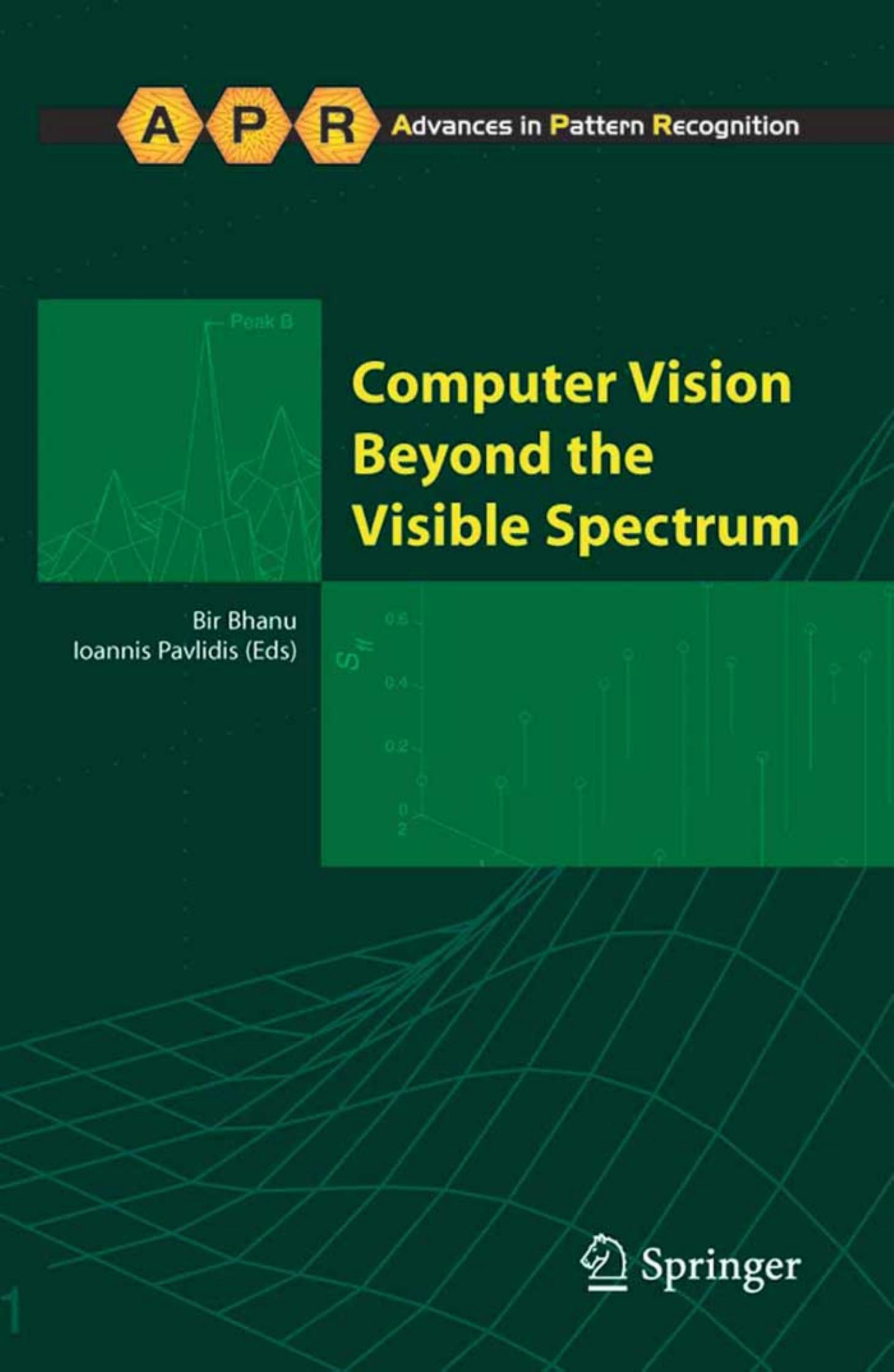Computer Vision Beyond the Visible Spectrum by Bir Bhanu Ioannis Pavlidis