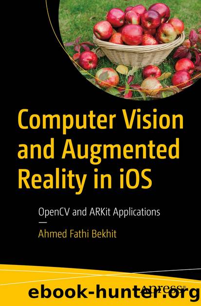 Computer Vision and Augmented Reality in iOS by Ahmed Fathi Bekhit