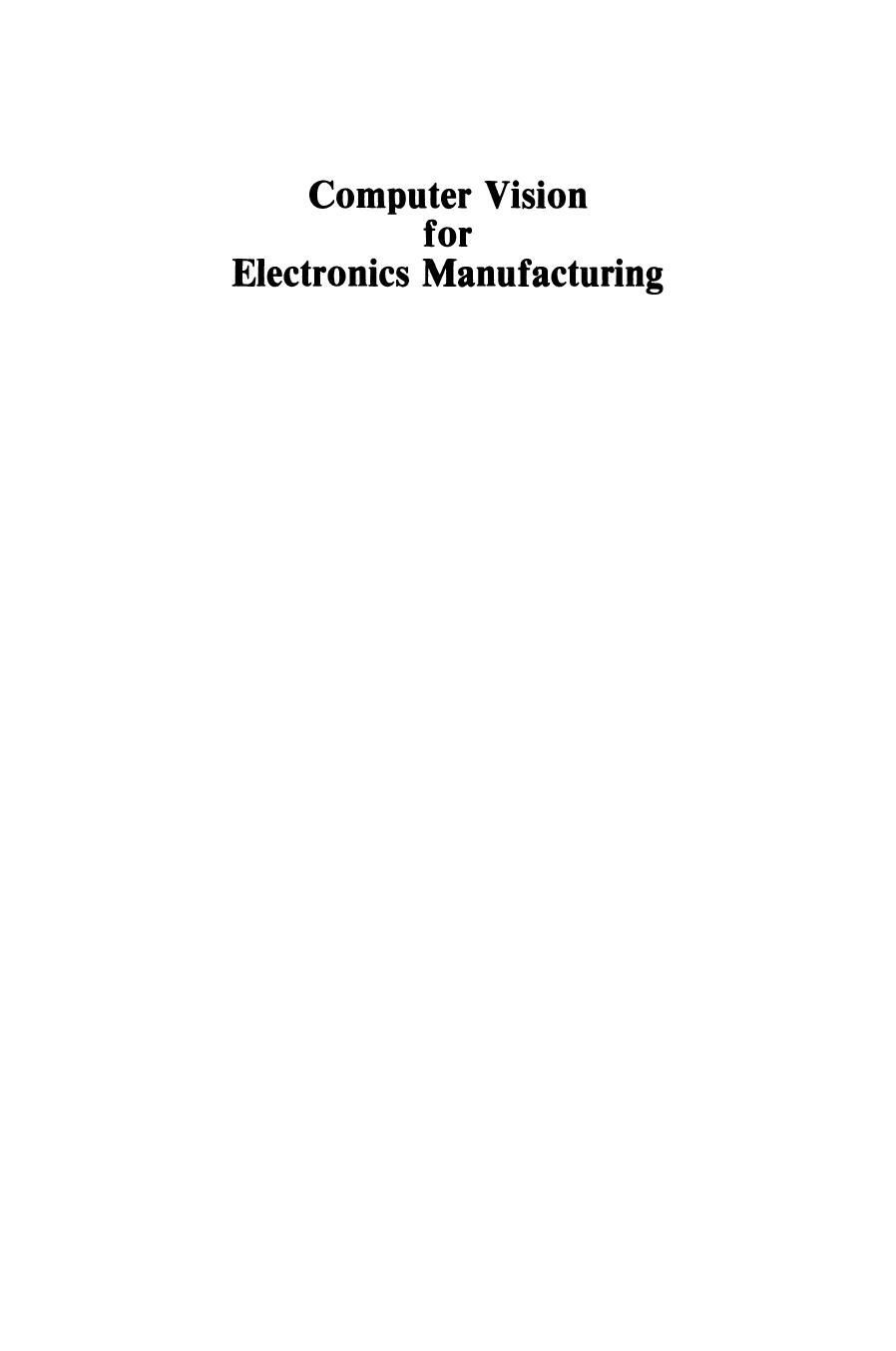 Computer Vision for Electronics Manufacturing by L. F. Pau (auth.)