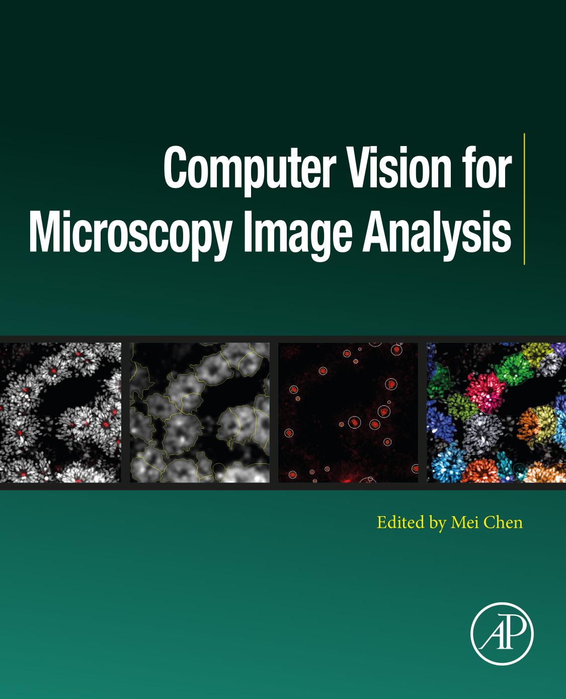 Computer Vision for Microscopy Image Analysis (Computer Vision and Pattern Recognition) by Mei Chen Ph.D (editor)