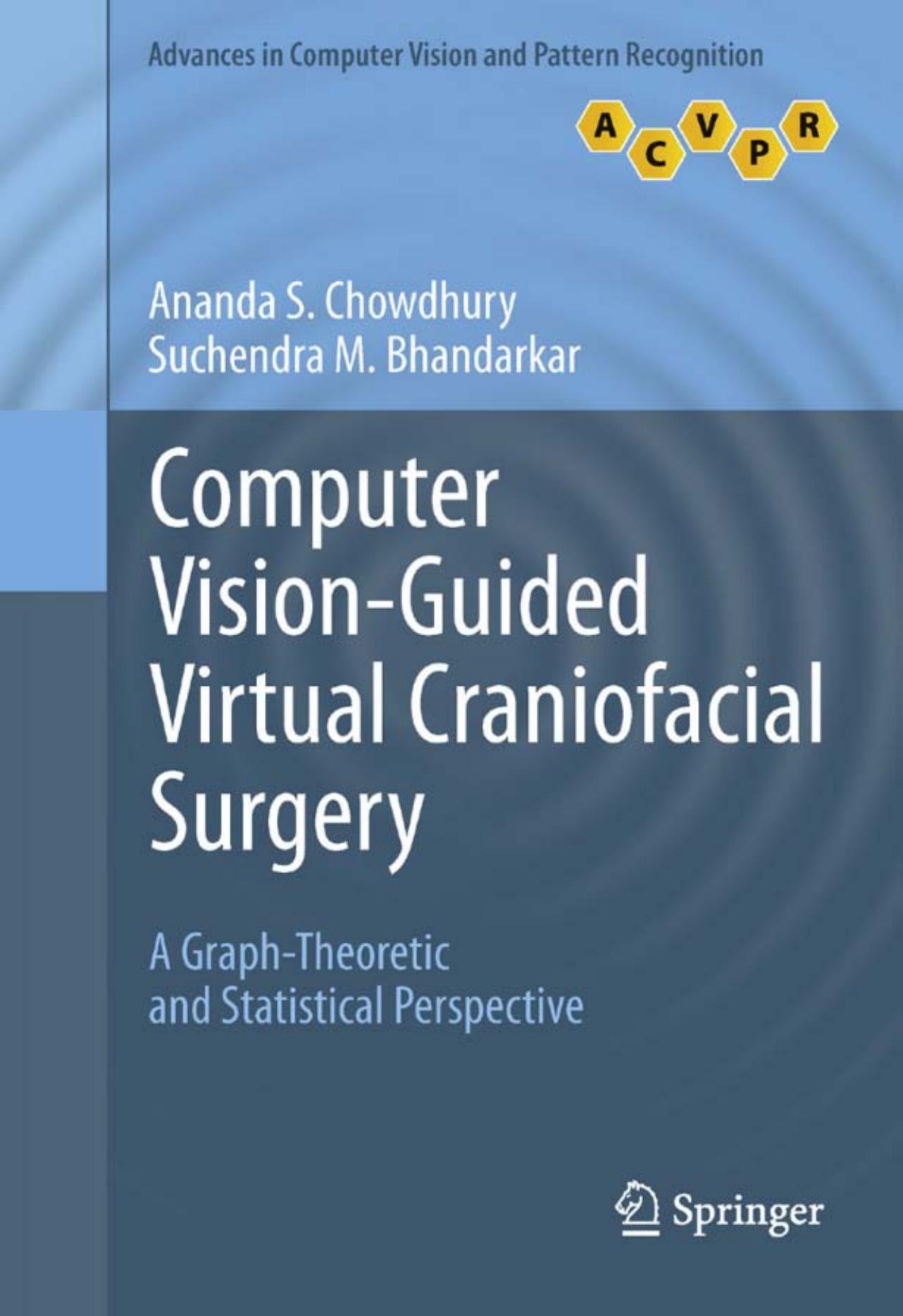 Computer Vision-Guided Virtual Craniofacial Surgery: A Graph-Theoretic and Statistical Perspective by Ananda S. Chowdhury Suchendra M. Bhandarkar (auth.)