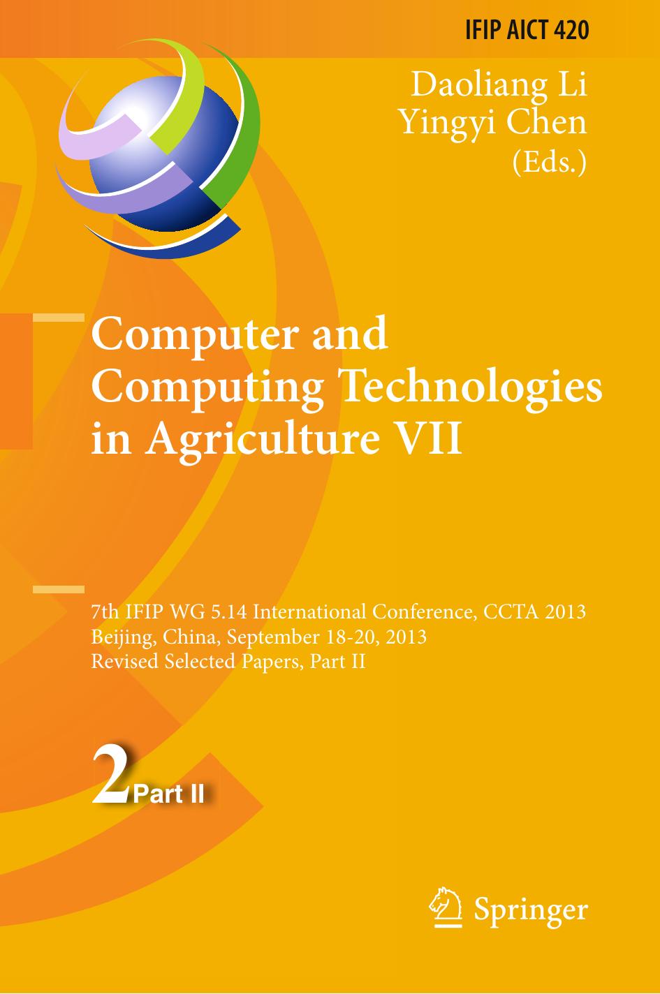 Computer and Computing Technologies in Agriculture VII: 7th IFIP WG 5.14 International Conference, CCTA 2013, Beijing, China, September 18-20, 2013, Revised Selected Papers, Part II by Daoliang Li Yingyi Chen (eds.)