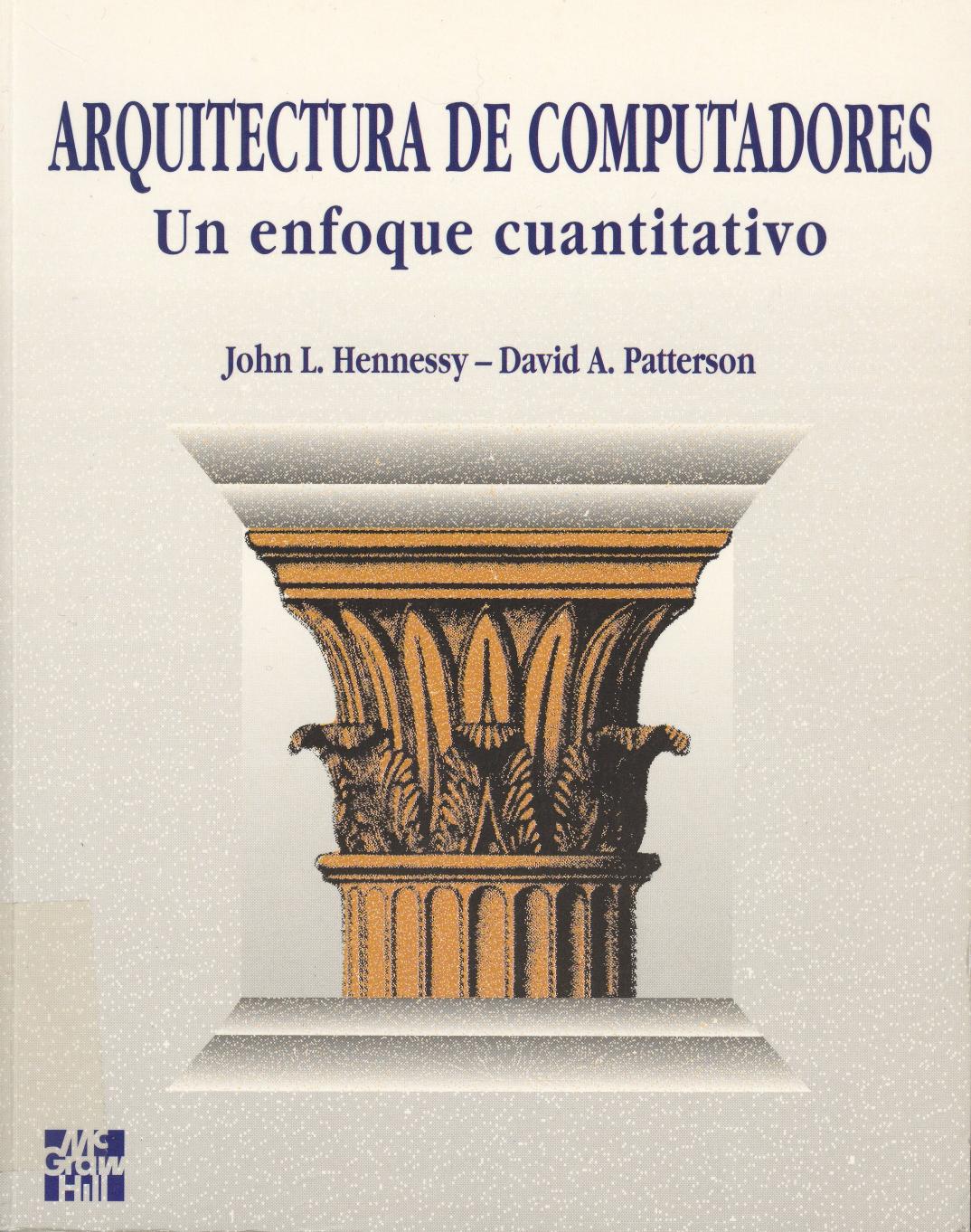 Computer architecture : a quantitative approach by David A. Patterson John L. Hennessy