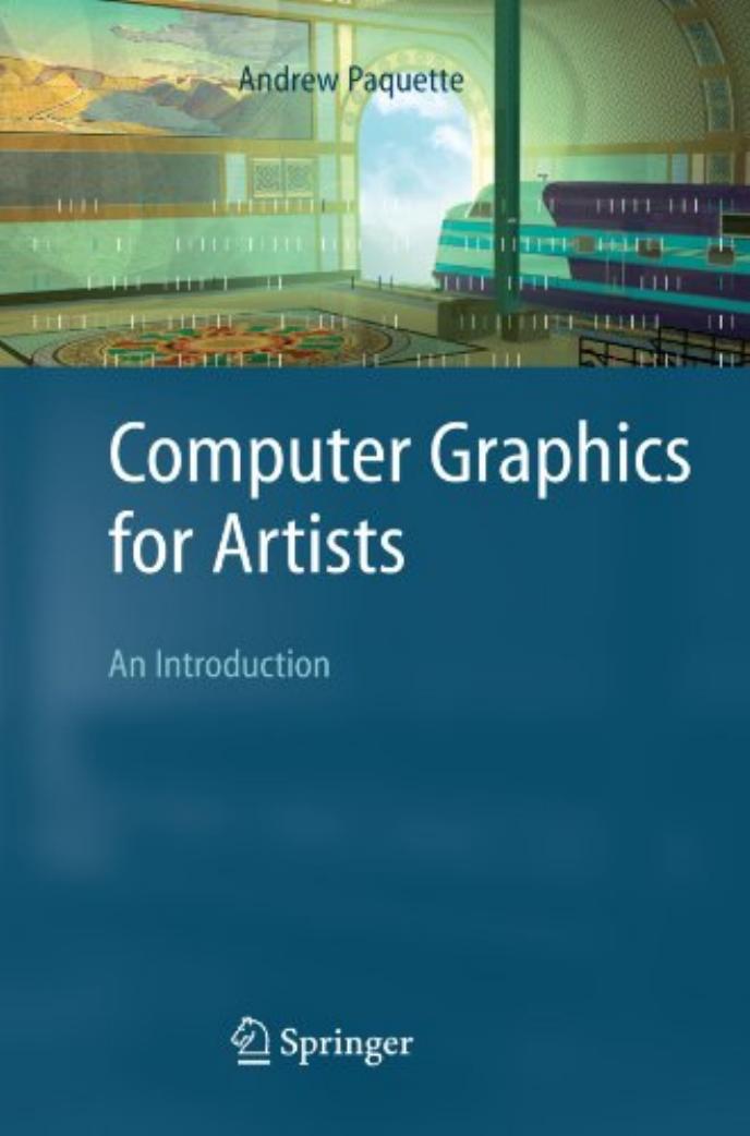 Computer graphics for artists : an introduction by Paquette Andrew