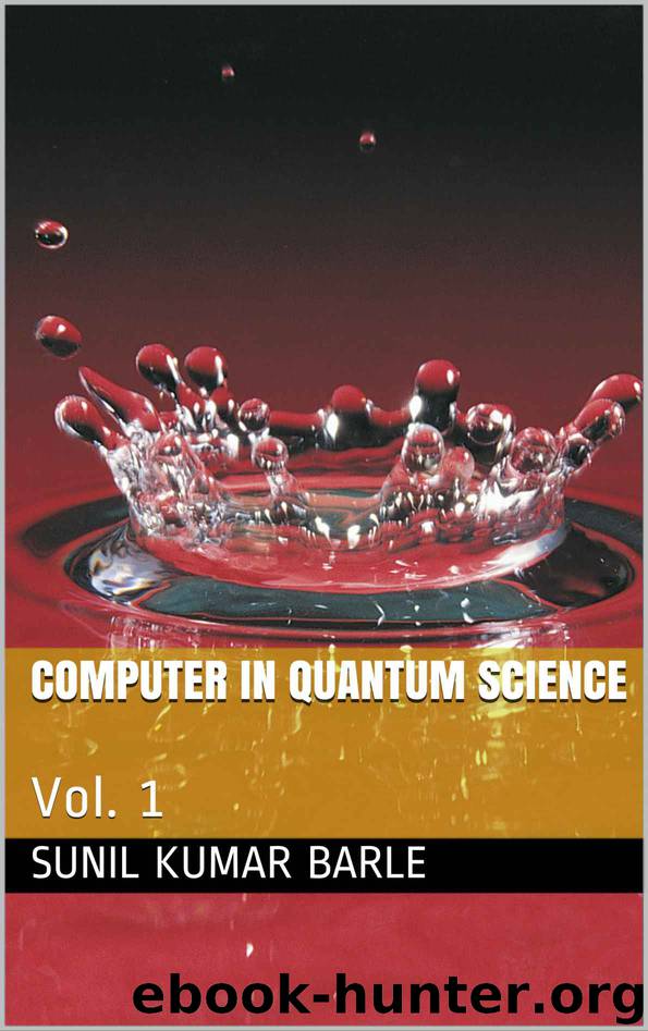 Computer in Quantum science: Vol. 1 by Sunil Kumar Barle