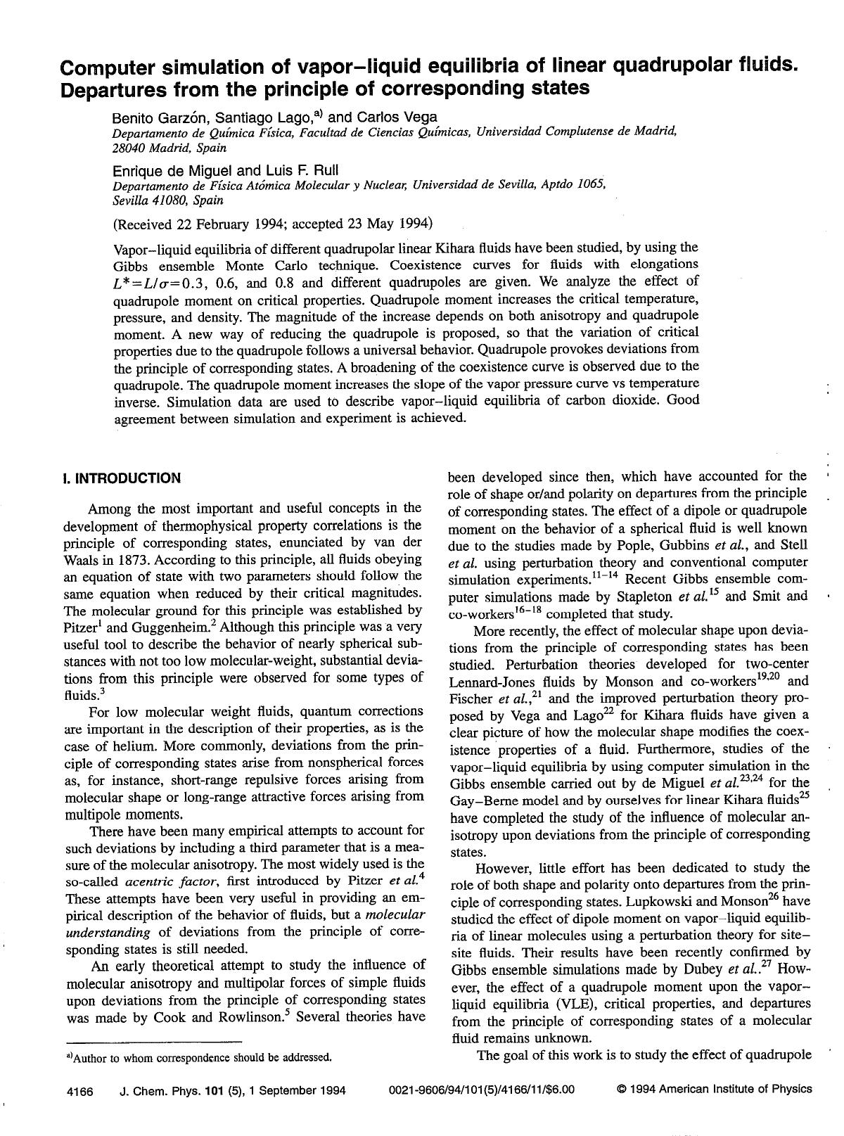 Computer simulation of vapor--liquid equilibria of linear quadrupolar fluids. Departures from the principle of corresponding states by Benito Garzon; Santiago Lago; Carlos Vega; Enrique de Miguel; Luis F. Rull