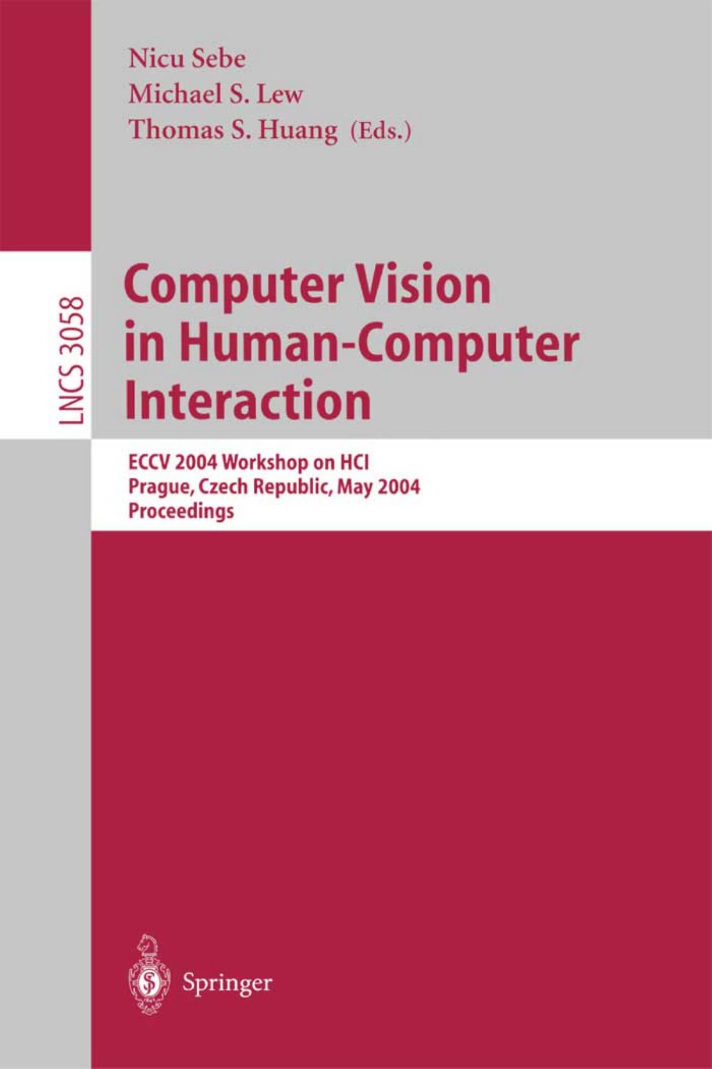 Computer vision in human-computer interaction by Sebe N. Lew M.S. Huang T.S