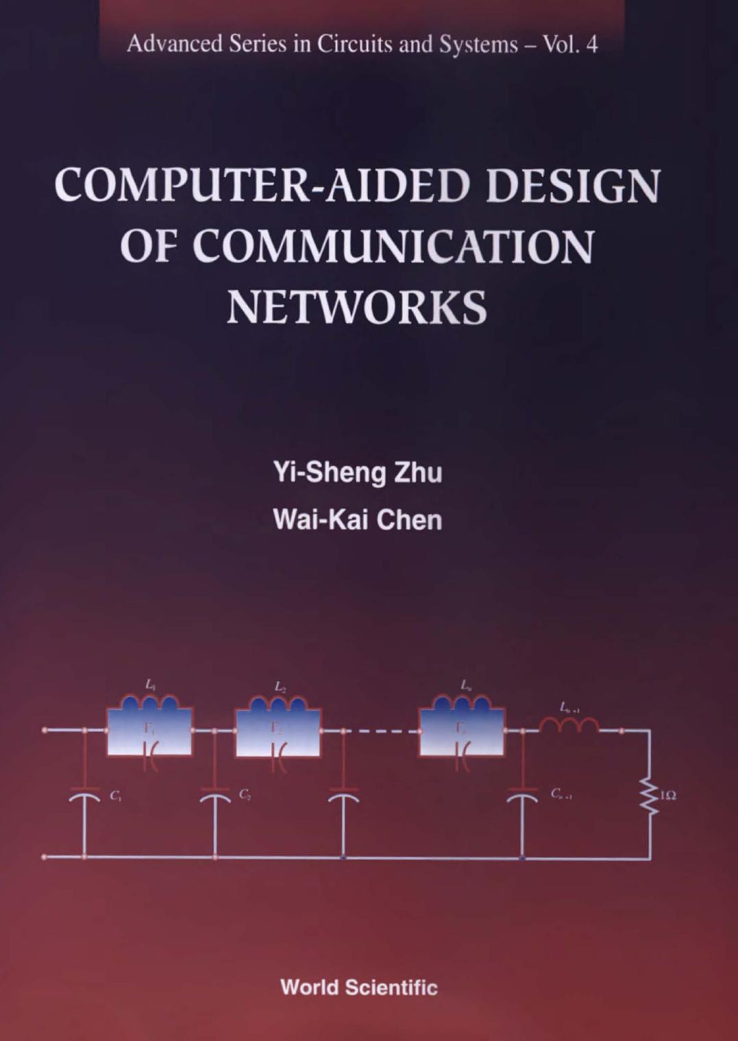 Computer-Aided Design of Communication Networks (Advanced Circuits and Systems) by Wai-Kai Chen Yi-Sheng Zhu