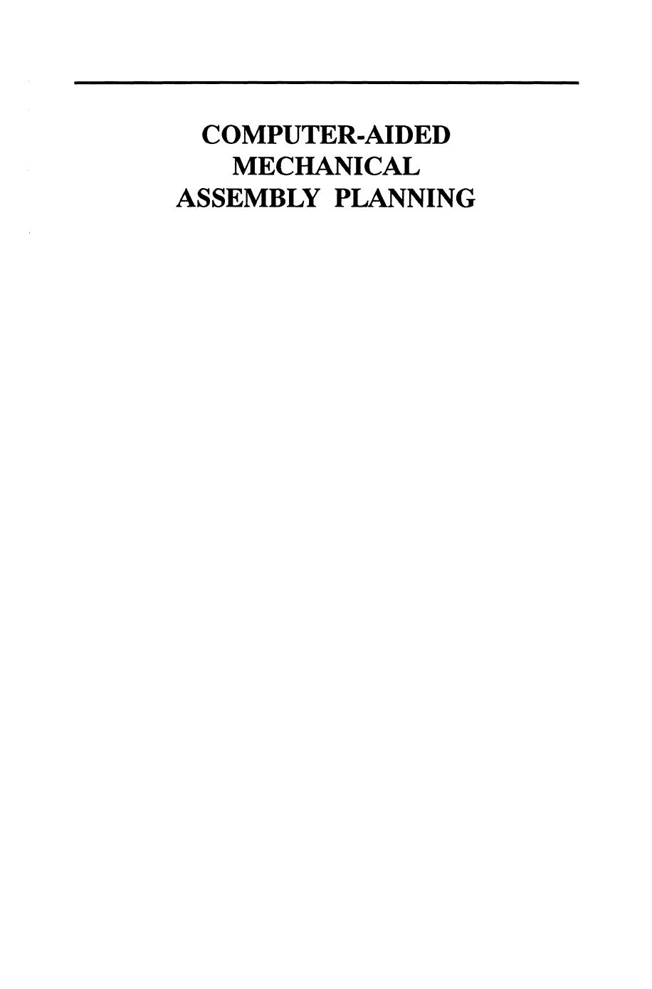 Computer-Aided Mechanical Assembly Planning by Luiz S. Homem de Mello Sukhan Lee (auth.) Luiz S. Homem de Mello Sukhan Lee (eds.)