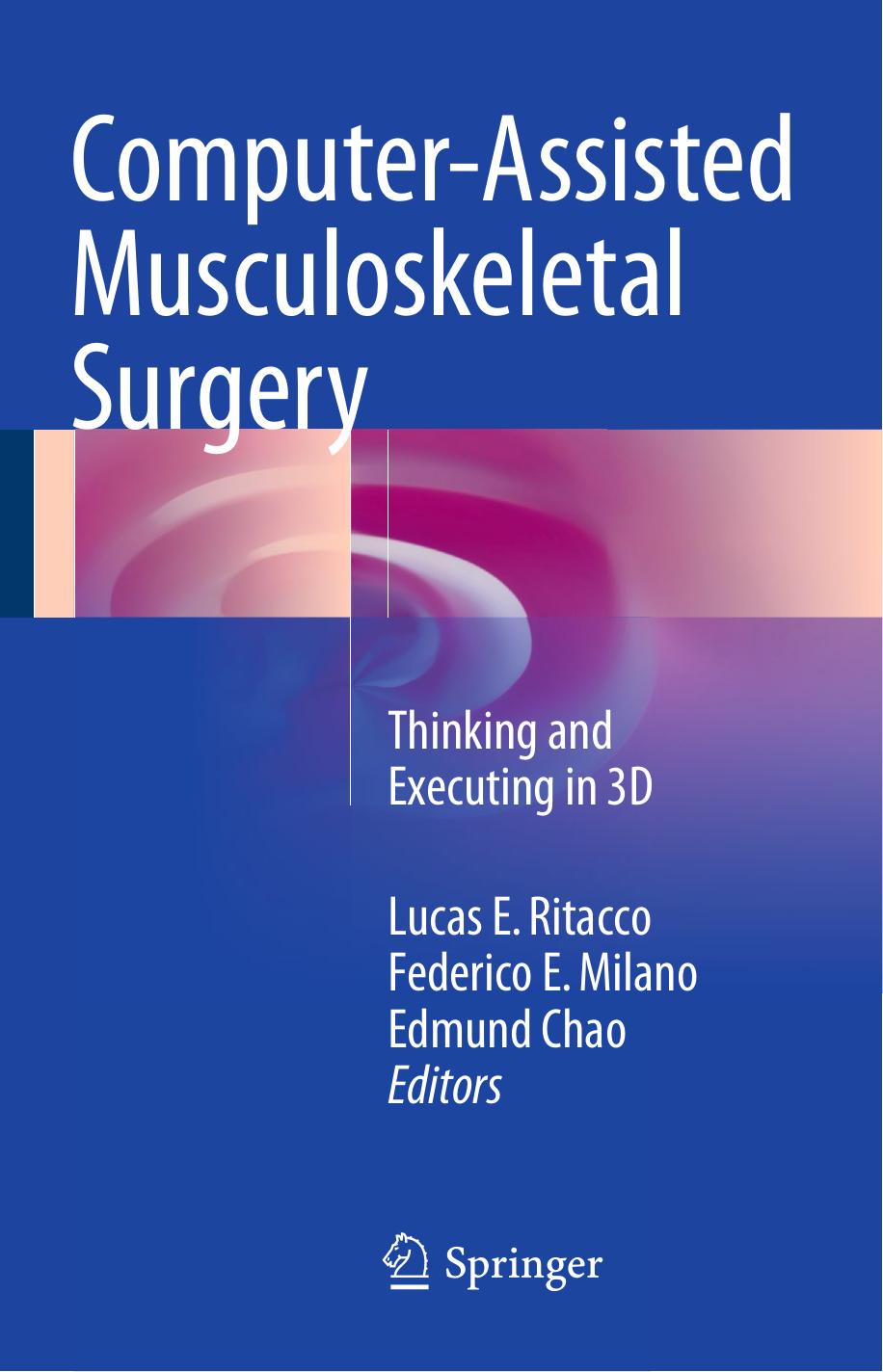 Computer-Assisted Musculoskeletal Surgery: Thinking and Executing in 3D (Repost) by Unknow