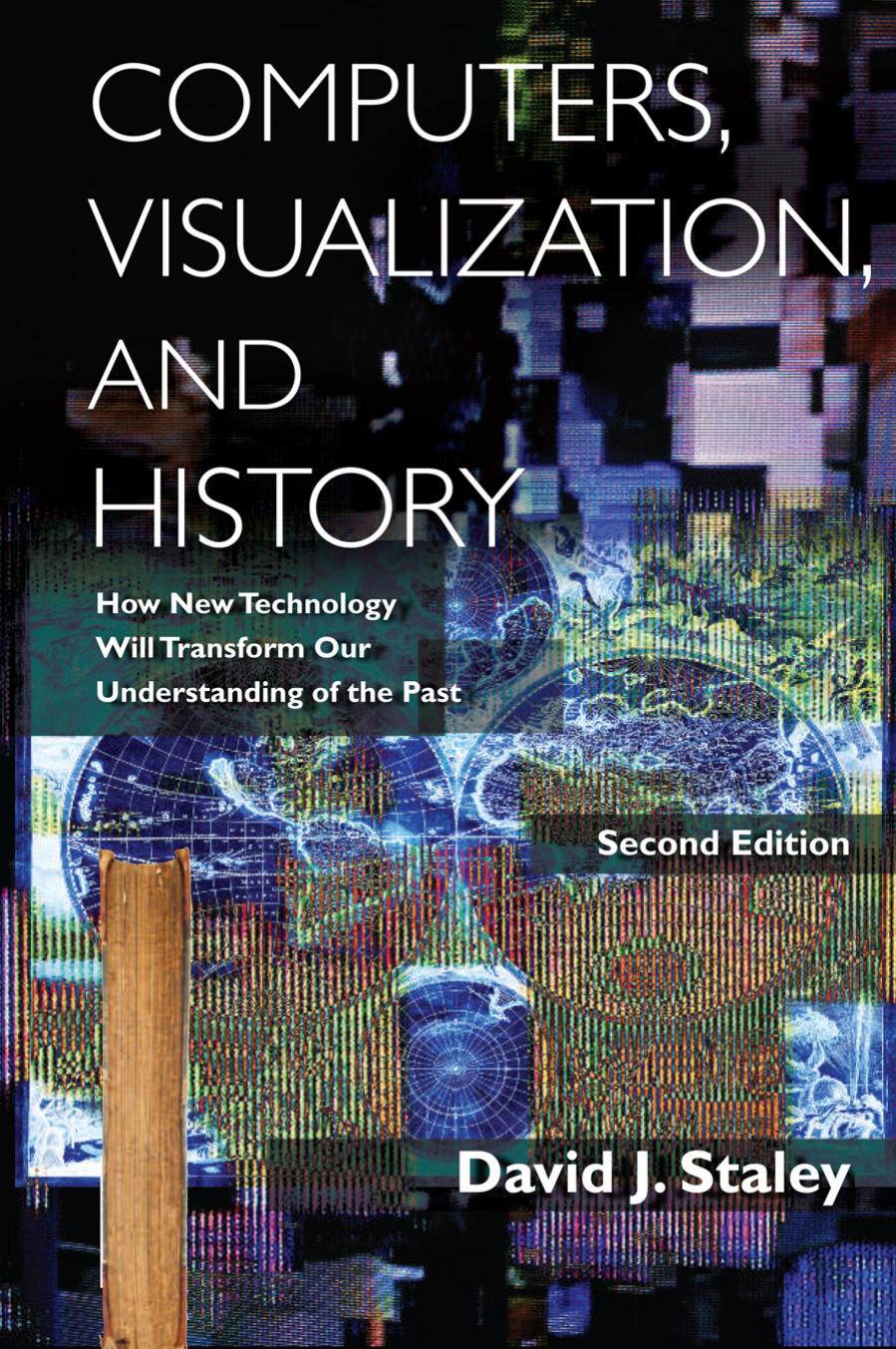Computers, Visualization, and History by David J Staley;