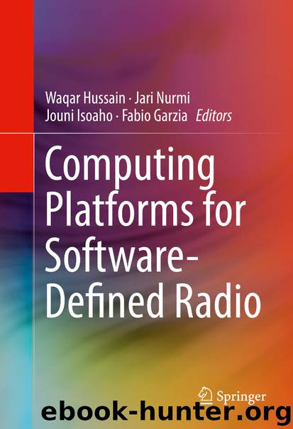 Computing Platforms for Software-Defined Radio by Waqar Hussain Jari Nurmi Jouni Isoaho & Fabio Garzia