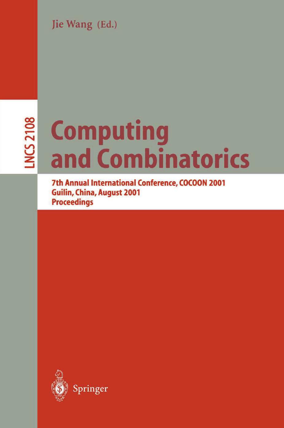 Computing and Combinatorics: 7th Annual International Conference, COCOON 2001 Guilin, China, August 20â23, 2001 Proceedings by Markus Bläser (auth.) Jie Wang (eds.)