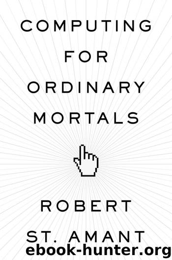 Computing for Ordinary Mortals by St.Amant Robert