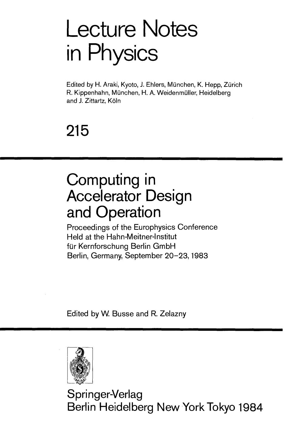 Computing in Accelerator Design and Operation: Proceedings of the Europhysics Conference Held at the Hahn-Meitner-Institut fÃ¼r Kernforschung Berlin GmbH Berlin, Germany, September 20â23,1983 by John Adams (auth.) Winfried Busse Roman Zelazny (eds.)