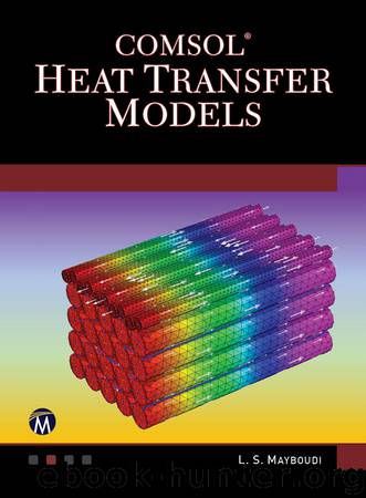 Comsol® Heat Transfer Models by Layla S. Mayboudi