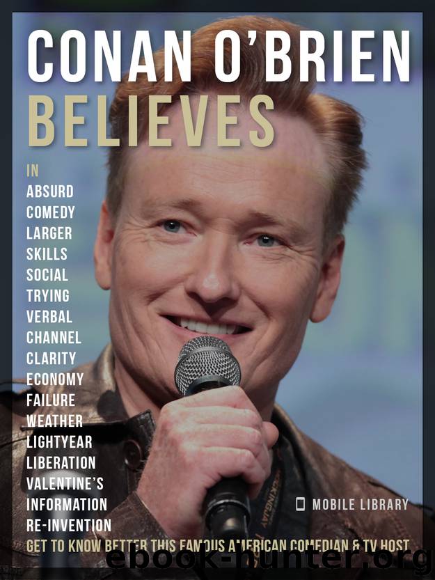 Conan O'Brien Believes by Mobile Library