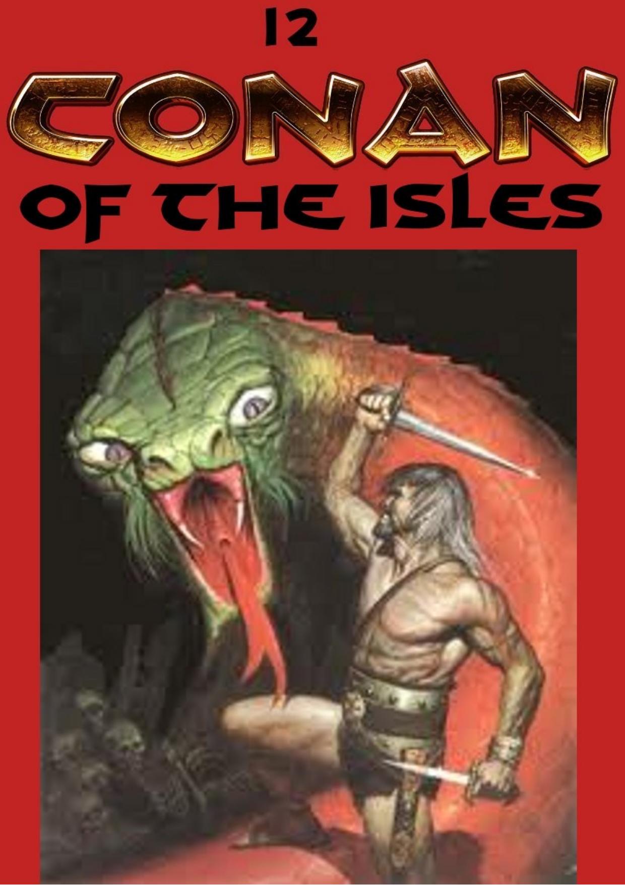 Conan Saga 12 - Conan of the Isles by L Sprague de Camp & Lin Carter (pdf)