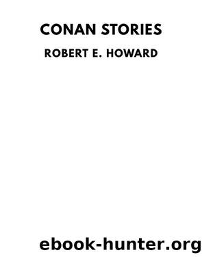 Conan Stories by Robert E. Howard
