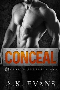 Conceal (Harper Security Ops Book 3) by A.K. Evans