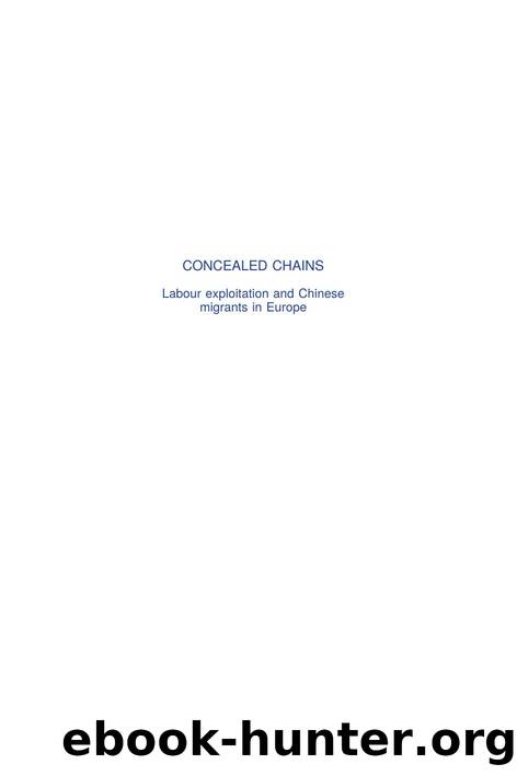 Concealed Chains : Labour Exploitation and Chinese Migrants in Europe by Yun Gao