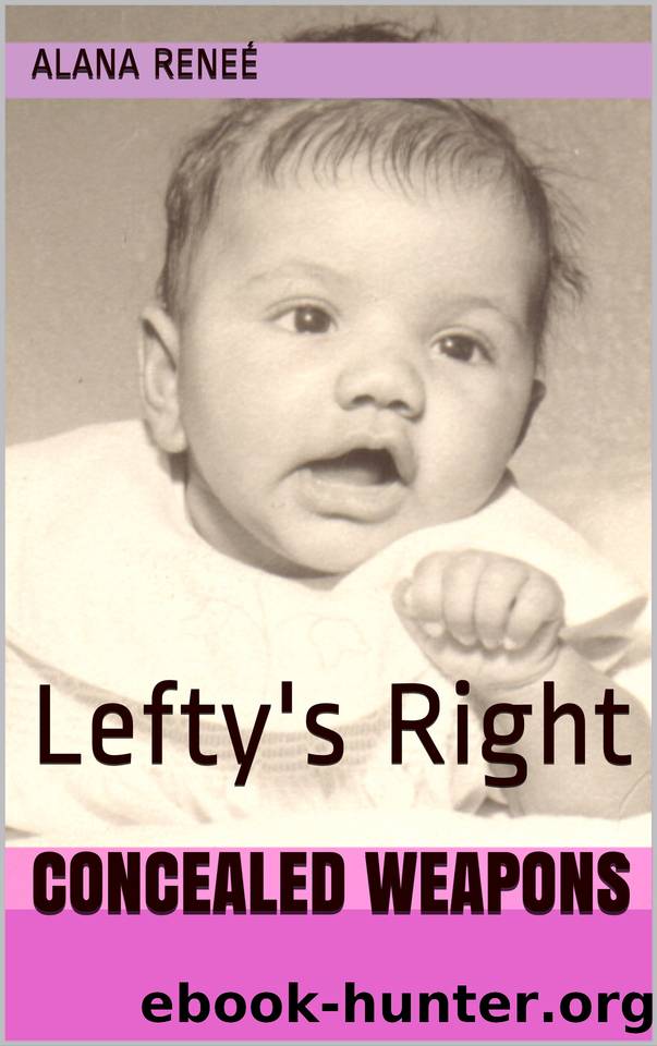 Concealed Weapons: Lefty's Right by Reneé Alana