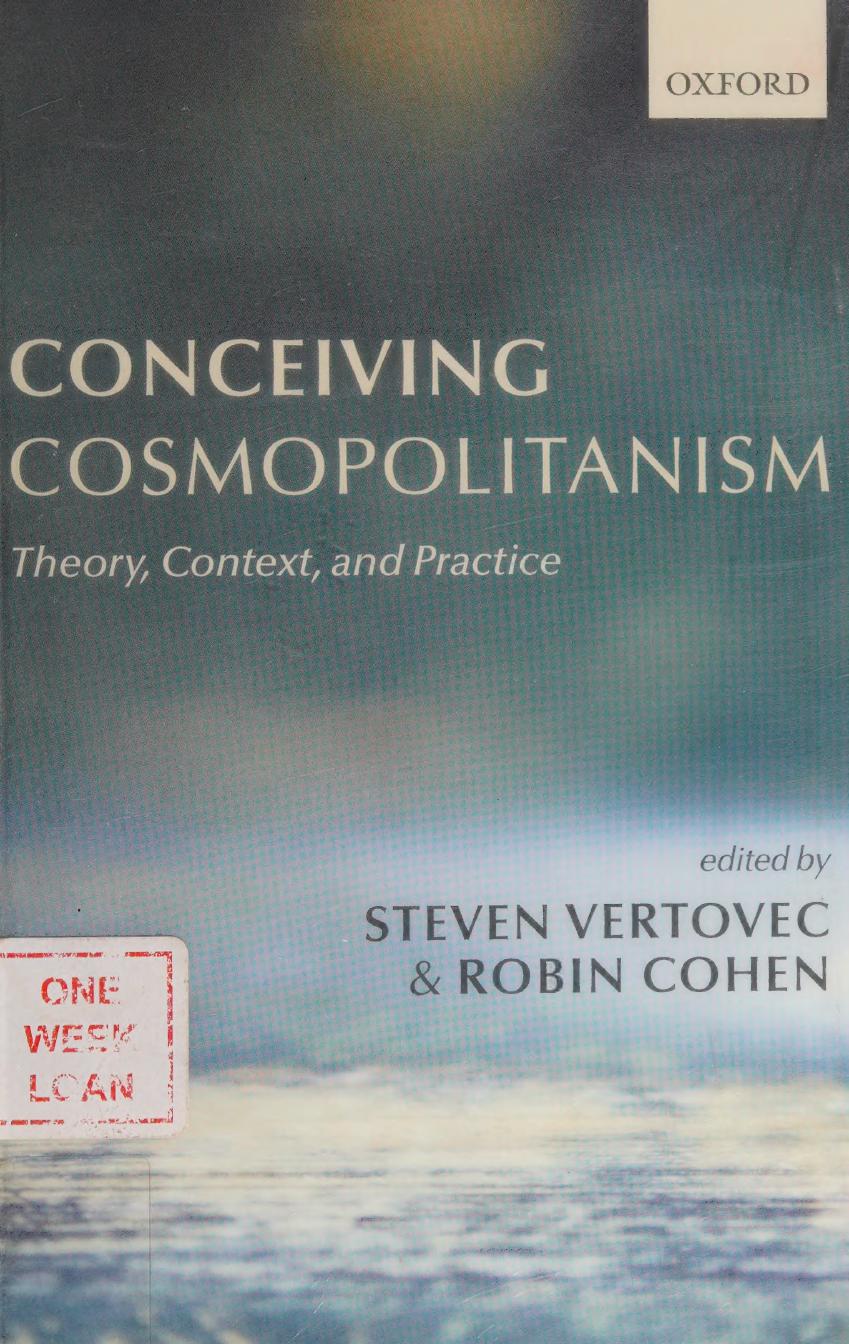 Conceiving Cosmopolitanism: Theory, Context, and Practice by Steven Vertovec (editor) Robin Cohen (editor)