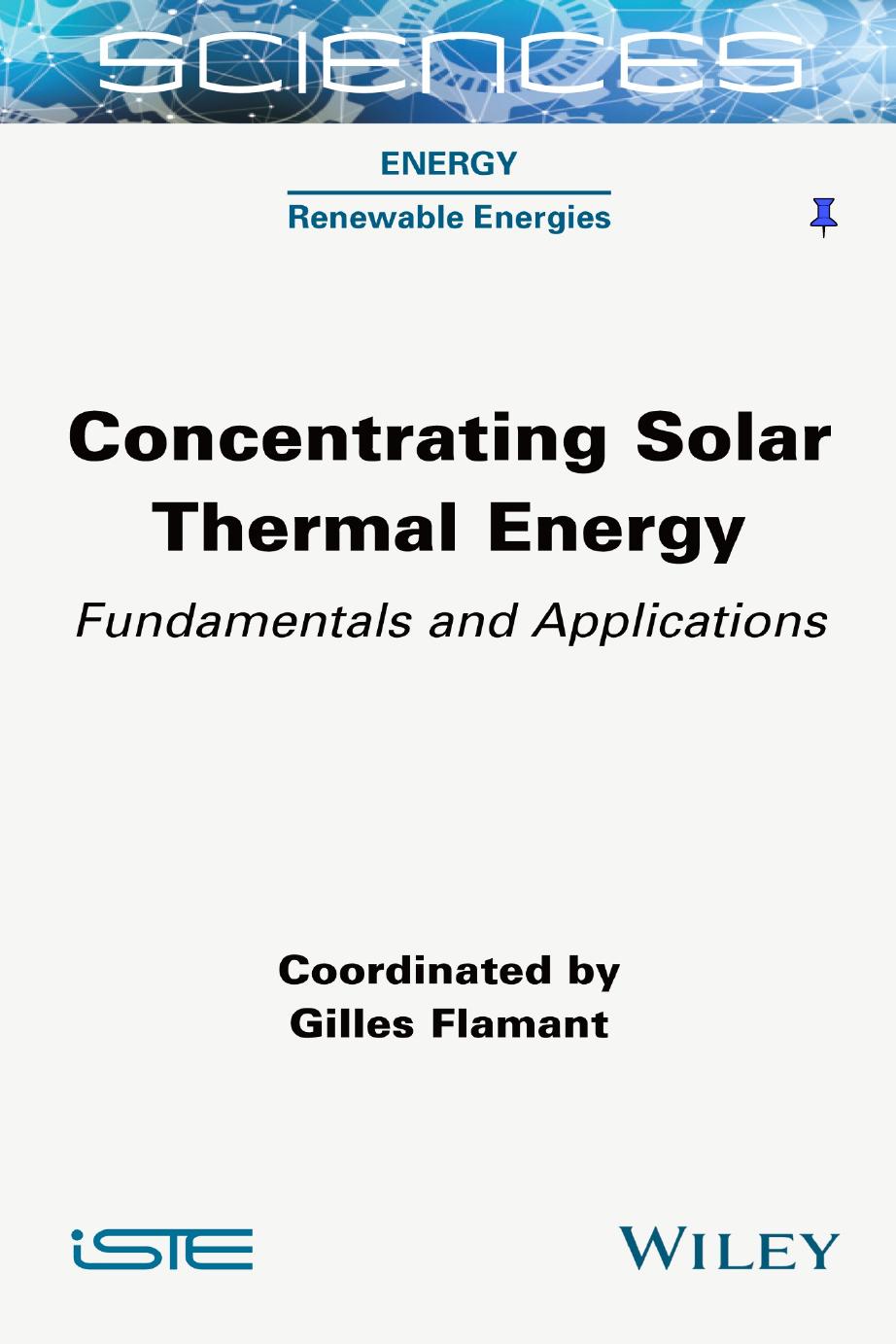 Concentrating Solar Thermal Energy: Fundamentals and Applications by Gilles Flamant