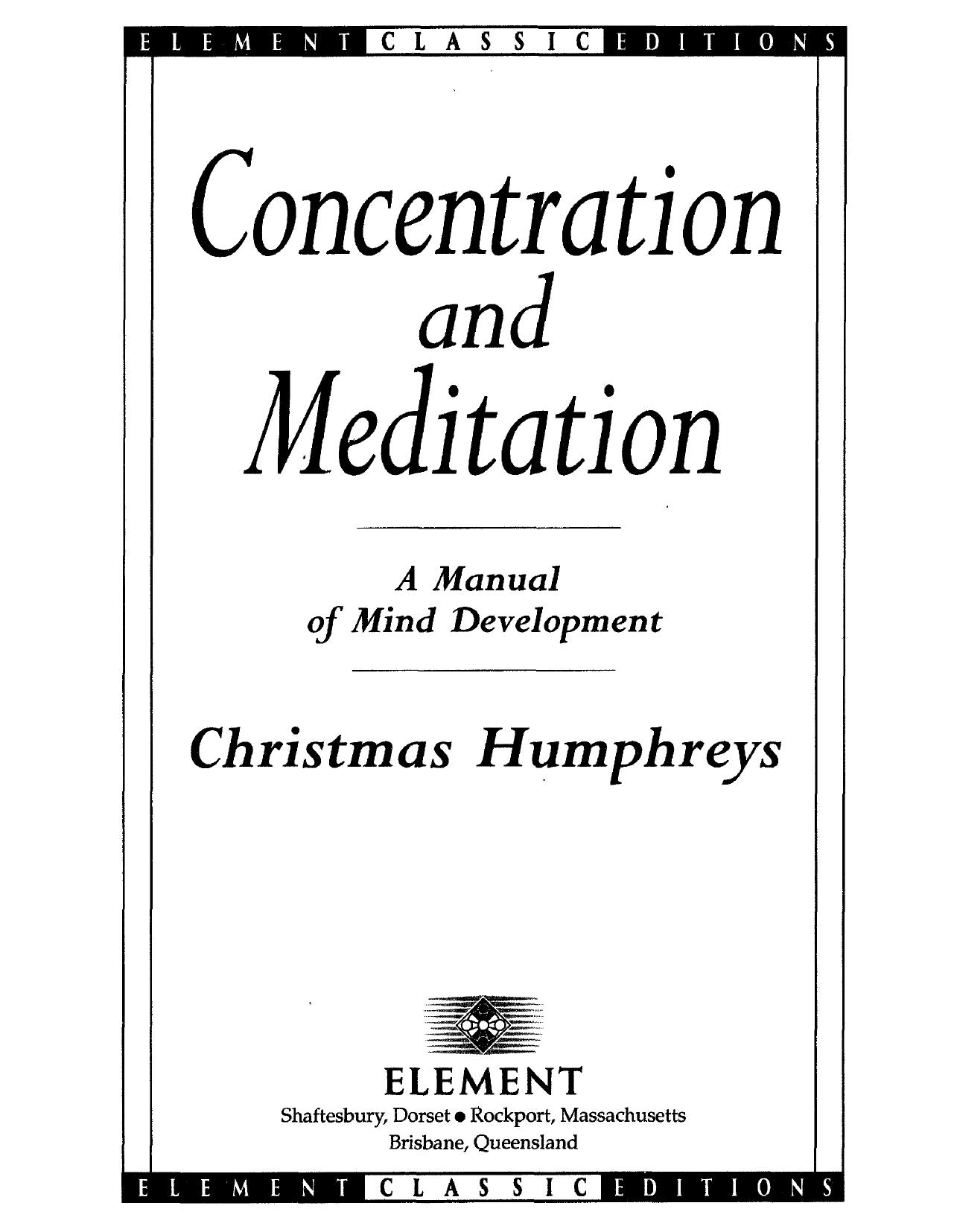 Concentration and Meditation: A Manual of Mind Development (Element Classic Editions) by Christmas Humphreys