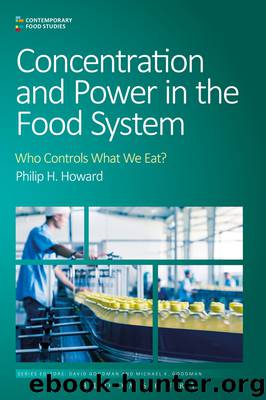 Concentration and Power in the Food System by Philip H. Howard
