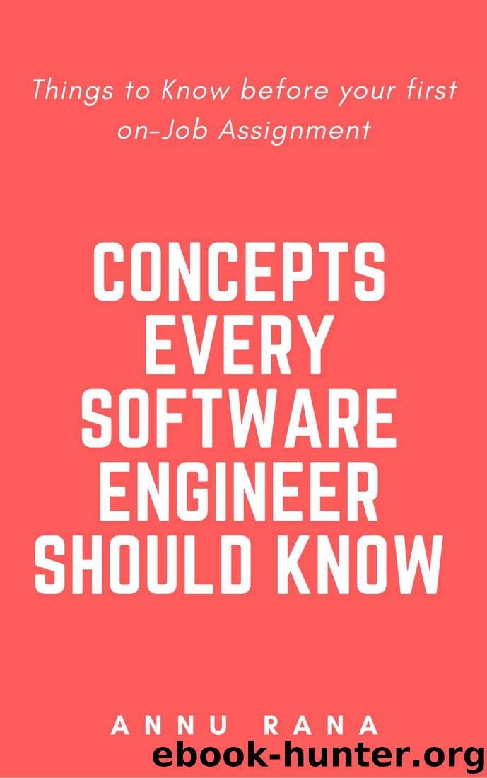 Concepts Every Software Engineer Should Know: Things to Know before your first on-Job Assignment by Annu Rana