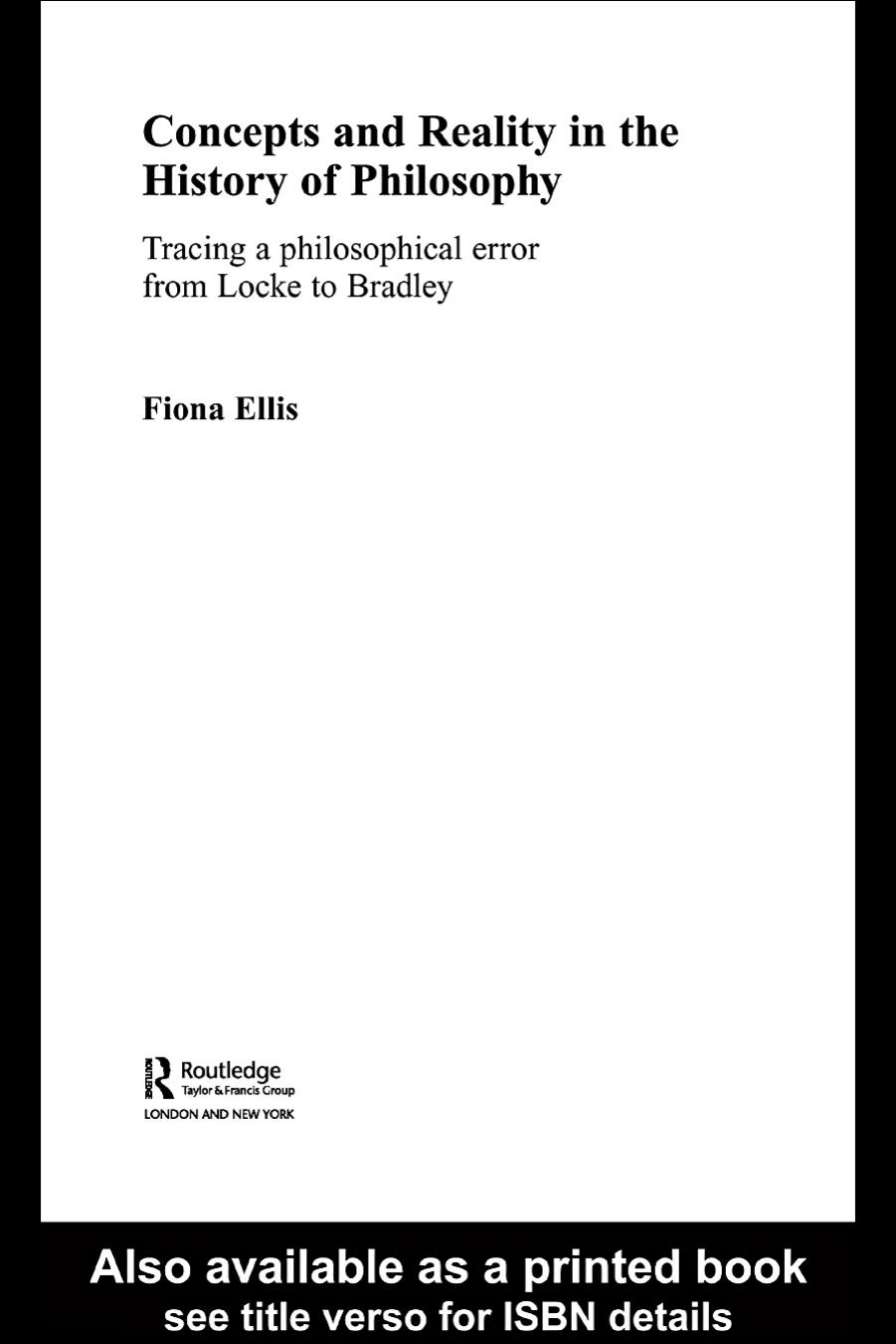 Concepts and Reality in the History of Philosophy: Tracing a Philosophical Error From Locke to Bradley (Routledge Advances in the History of Philosophy) by Fiona Ellis