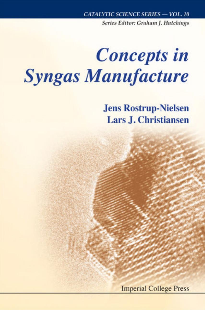 Concepts in Syngas Manufacture by Rostrup-Nielsen Jens Christiansen Lars J