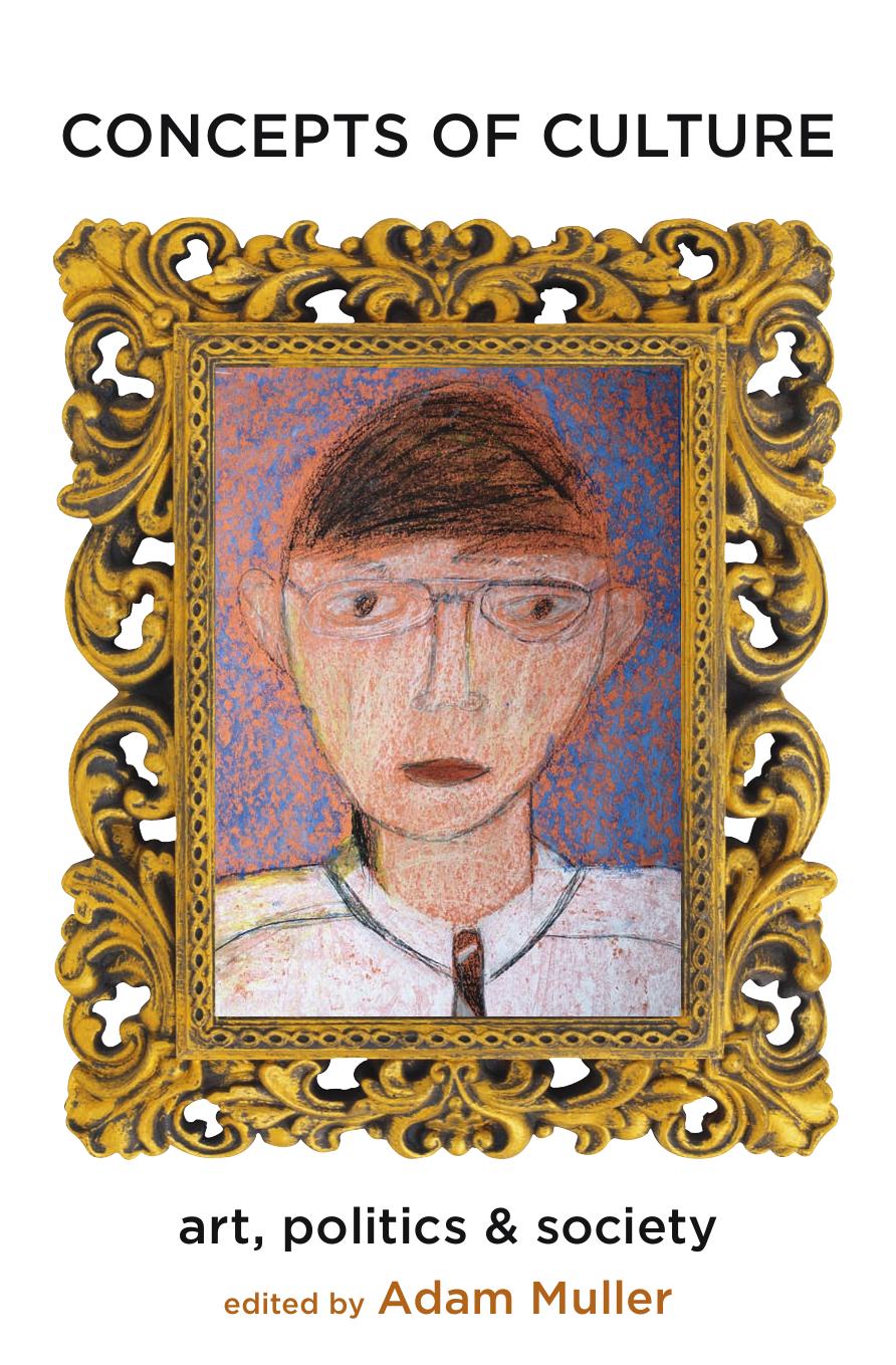 Concepts of Culture: Art, Politics, And Society by Adam Muller