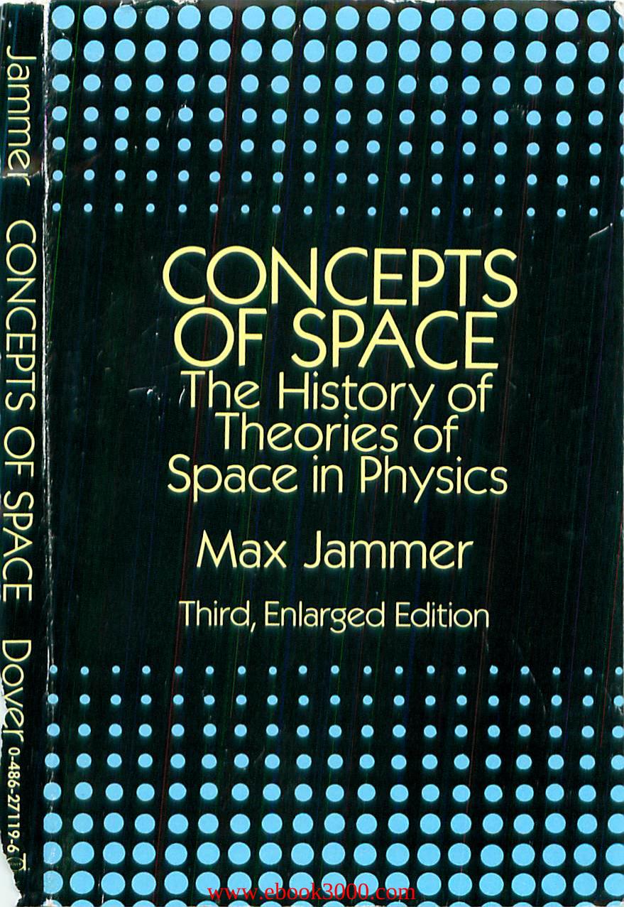 Concepts of Space: The History of Theories of Space in Physics by Unknow
