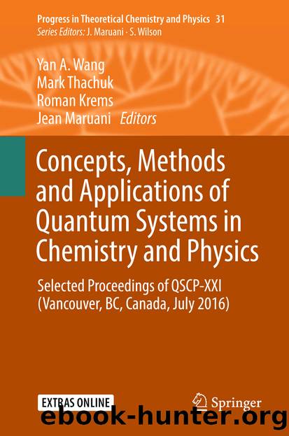Concepts, Methods and Applications of Quantum Systems in Chemistry and Physics by Yan A. Wang Mark Thachuk Roman Krems & Jean Maruani