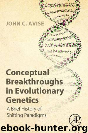 Conceptual Breakthroughs in Evolutionary Genetics by Avise John C