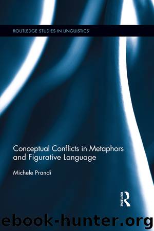 Conceptual Conflicts in Metaphors and Figurative Language by Prandi Michele