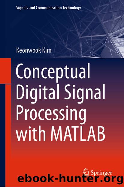 Conceptual Digital Signal Processing with MATLAB by Keonwook Kim