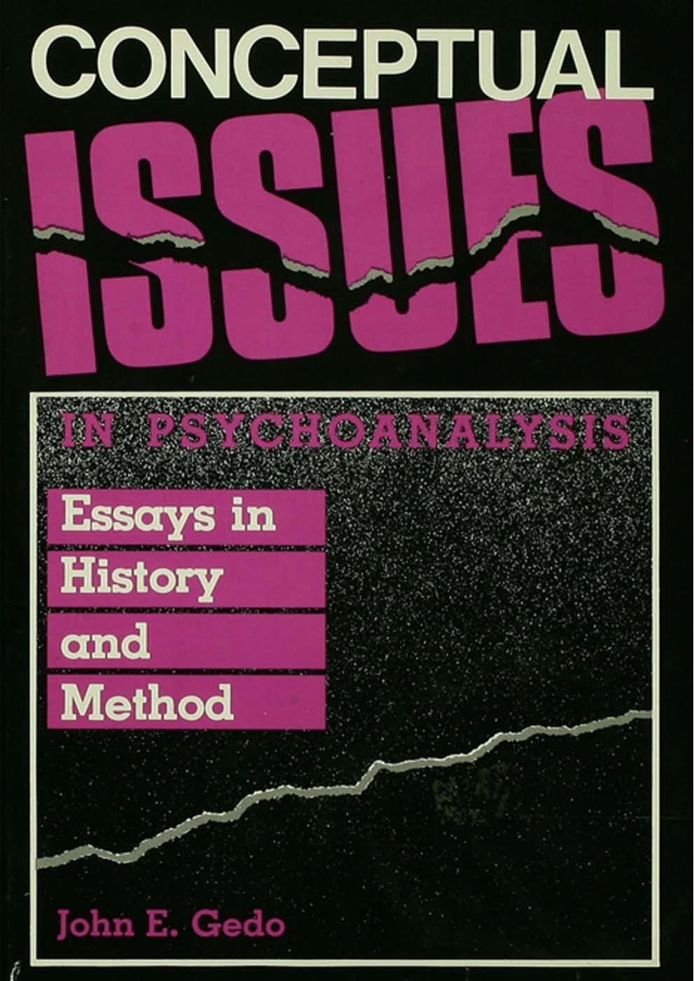 Conceptual Issues in Psychoanalysis: Essays in History and Method by John E. Gedo