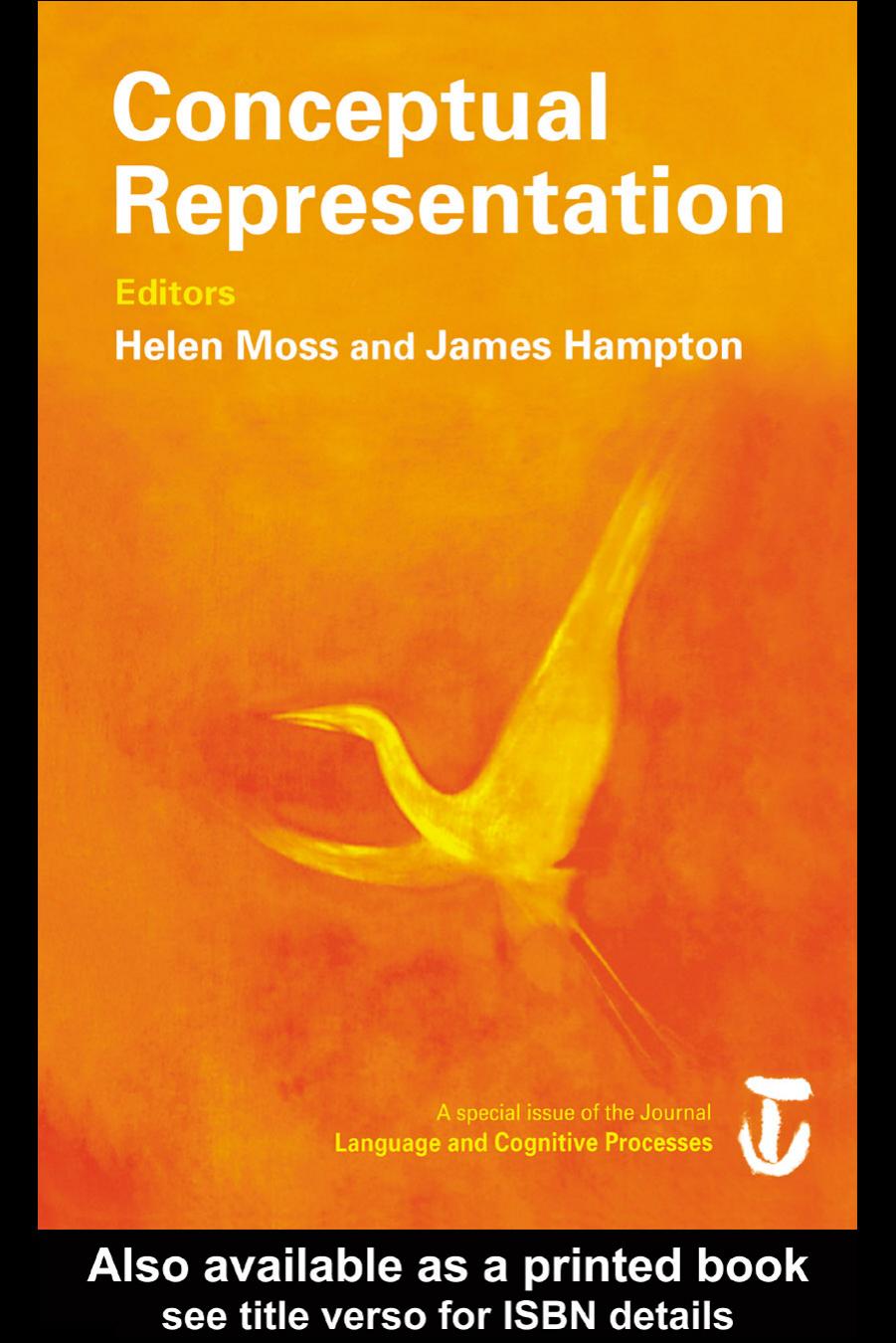 Conceptual Representation: A Special Issue of Language And Cognitive Processes by James A. Hampton Helen Moss